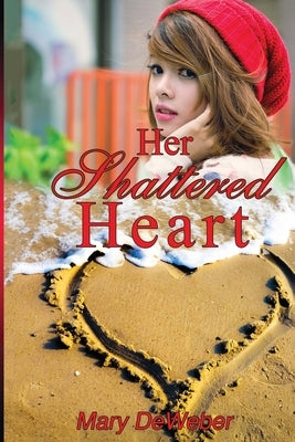 Her Shattered Heart by Alexander, Barbara