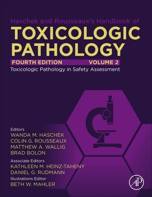 Haschek and Rousseaux's Handbook of Toxicologic Pathology, Volume 2: Toxicologic Pathology in Safety Assessment by Haschek-Hock, Wanda M.