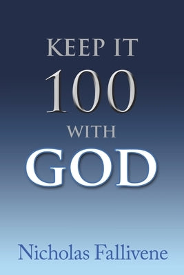Keep It 100 with God by Fallivene, Nicholas