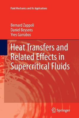 Heat Transfers and Related Effects in Supercritical Fluids by Zappoli, Bernard