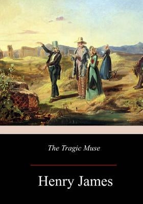 The Tragic Muse by James, Henry