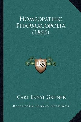Homeopathic Pharmacopoeia (1855) by Gruner, Carl Ernst