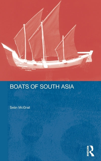 Boats of South Asia by McGrail, Sean