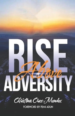 Rise Above Adversity: Where declaration becomes destiny by Adun, Fmei