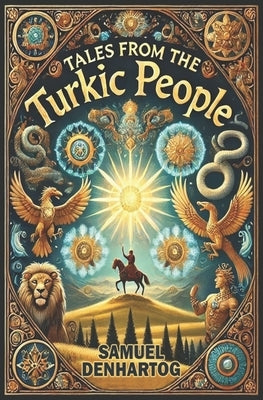 Tales from the Turkic People by Denhartog, Samuel