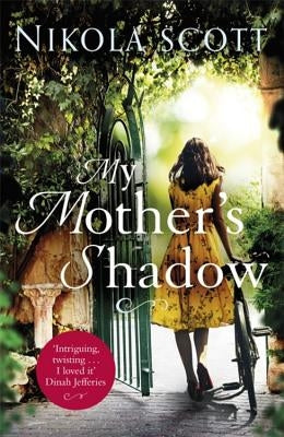 My Mother's Shadow: The Gripping Novel about a Mother's Shocking Secret That Changed Everything by Scott, Nikola