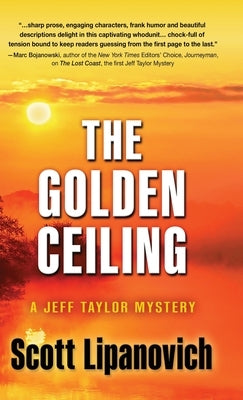 The Golden Ceiling: A Jeff Taylor Mystery by Lipanovich, Scott