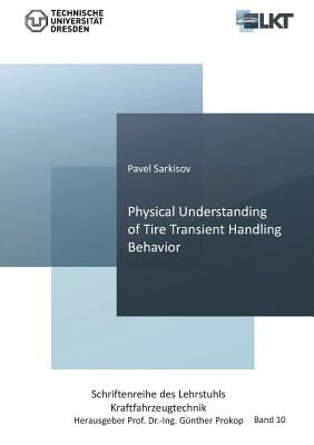 Physical Understanding of Tire Transient Handling Behavior (Band 10) by Sarkisov, Pavel