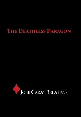 The Deathless Paragon by Relativo, Jose Garay