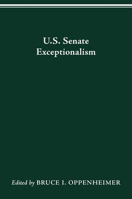U.S. Senate Exceptionalism by Oppenheimer, Bruce I.