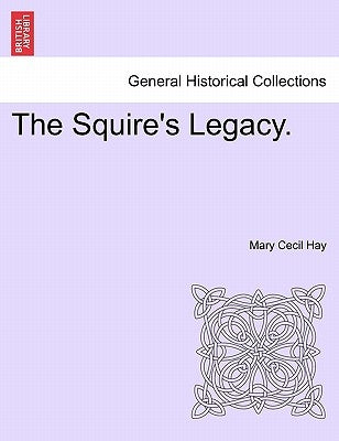 The Squire's Legacy. by Hay, Mary