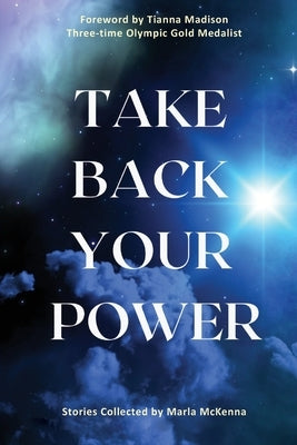 Take Back Your Power by McKenna, Marla