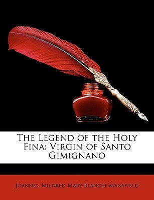 The Legend of the Holy Fina: Virgin of Santo Gimignano by Joannes, XXI