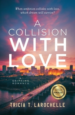 A Collision with Love by Larochelle, Tricia T.