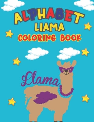 Alphabet Liama Coloring Book: Kids Coloring Book for Learn & Draw Alphabet by Mohammed1, Jamil