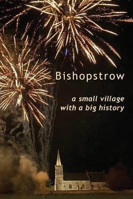 Bishopstrow: a small village with a big history by Coombes, Victoria