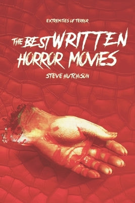 The Best Written Horror Movies by Hutchison, Steve