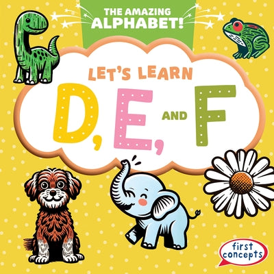 Let's Learn D, E, and F by Jacobson, Bray