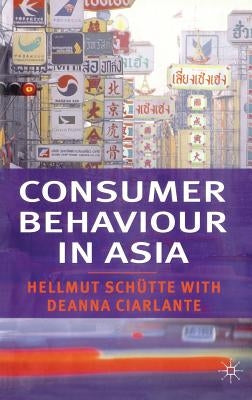 Consumer Behaviour in Asia by Schütte, Hellmut