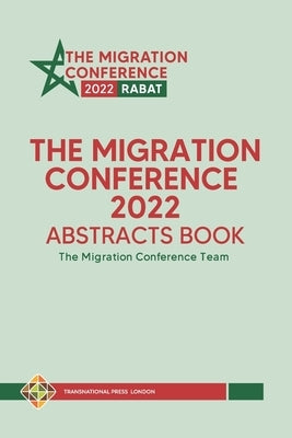 The Migration Conference 2022 Abstracts Book by Team, The Migration Conference