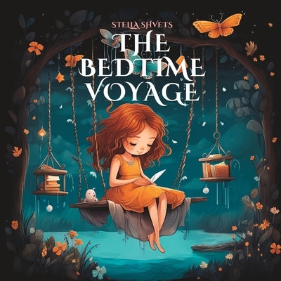 The Bedtime Voyage: A Lullaby Adventure for Little Dreamers by Shvets, Stella
