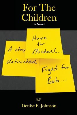 For The Children by Johnson, Denise E.