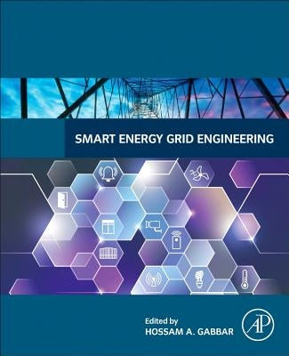 Smart Energy Grid Engineering by Gabbar, Hossam