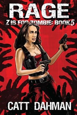 Rage: Z is for Zombie by Dahman, Catt