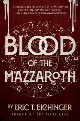 Blood of the Mazzaroth by Eichinger, Eric T.