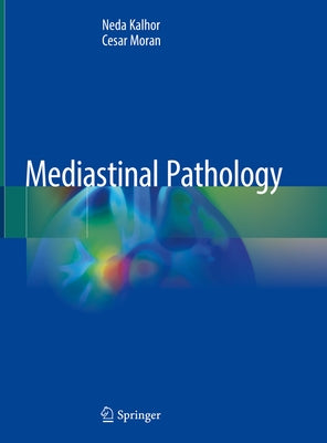 Mediastinal Pathology by Kalhor, Neda