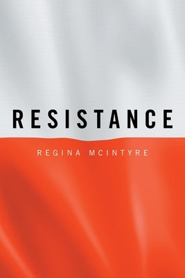 Resistance by McIntyre, Regina