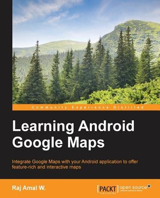 Learning Android Google Maps by Amal, Raj