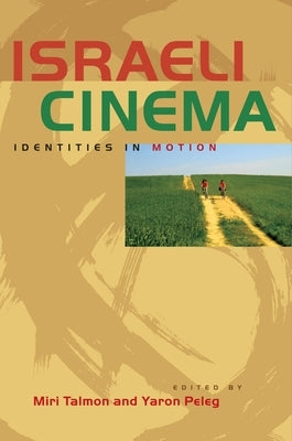 Israeli Cinema: Identities in Motion by Talmon, Miri