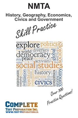 NMTA History, Geography, Economics, Civics and Government Skill Practice by Complete Test Preparation Inc