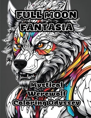 Full Moon Fantasia: Mystical Werewolf Coloring Odyssey by Colorzen