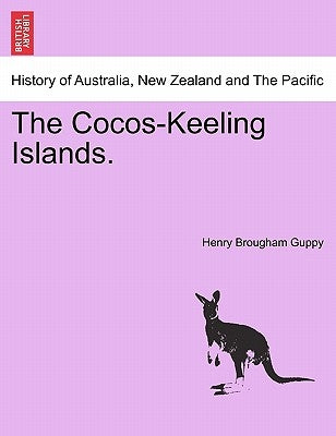 The Cocos-Keeling Islands. by Guppy, Henry Brougham