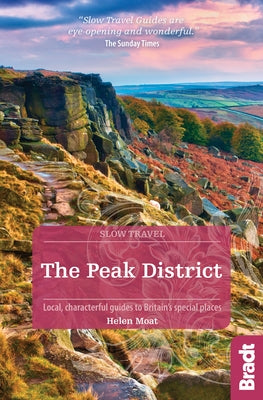 The Peak District: Local, Characterful Guides to Britain's Special Places by Moat, Helen