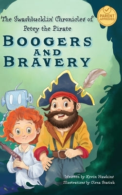 The Swashbucklin' Chronicles of Petey the Pirate book 1 - Boogers and Bravery by Hawkins, Kevin