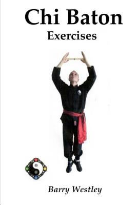 Chi Baton Exercises by Hodgson, Graham
