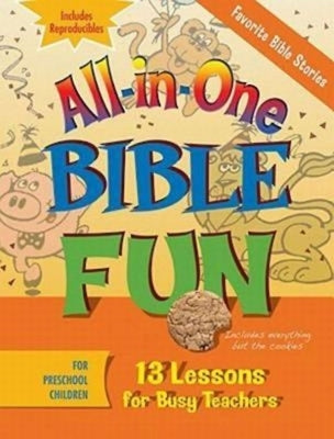 All-In-One Bible Fun for Preschool Children: Favorite Bible Stories: 13 Lessons for Busy Teachers by Abingdon Press