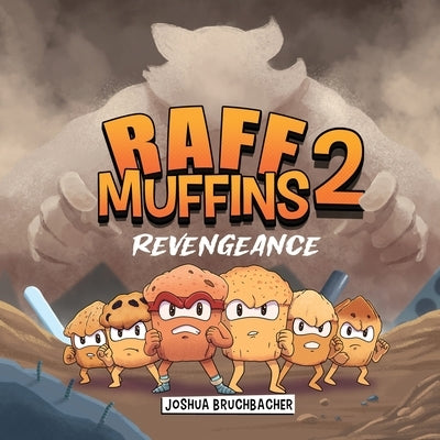 RAFF Muffins 2: Revengeance by Bruchbacher, Joshua