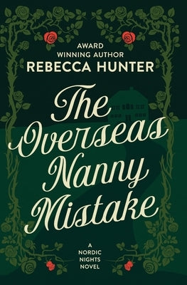 The Overseas Nanny Mistake: Practically Perfect Nannies Book 5 by Hunter, Rebecca