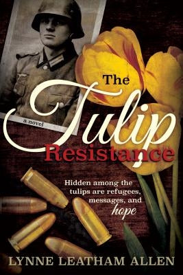 The Tulip Resistance by Allen, Lynne