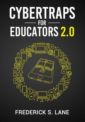 Cybertraps for Educators 2.0 by Lane, Frederick S.