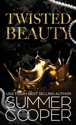 Twisted Beauty: A Billionaire Bully Dark Romance (Hardback) by Cooper, Summer