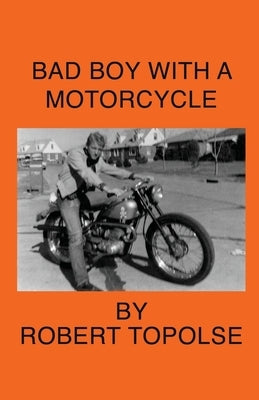 Bad Boy with a Motorcycle by Topolse, Robert