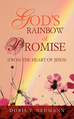 God's Rainbow of Promise by Neumann, Doris V.