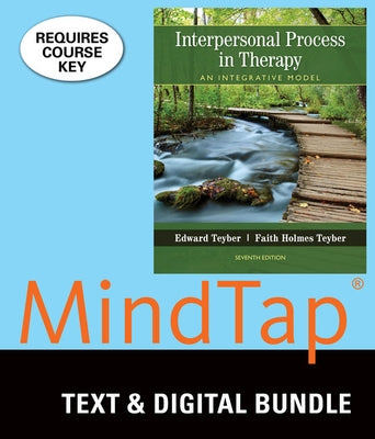 Bundle: Interpersonal Process in Therapy: An Integrative Model, Loose-Leaf Version, 7th + Mindtap Counseling, 1 Term (6 Months) Printed Access Card by Teyber, Edward