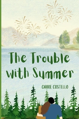 The Trouble with Summer by Costello, Carrie
