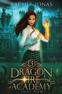 Dragon Fire Academy 3: Third Term by Jonas, Rachel